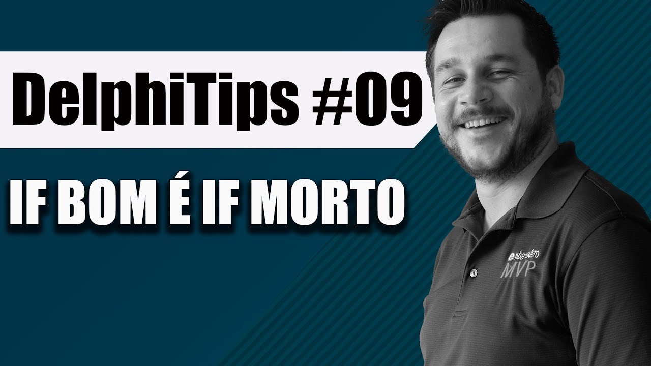 DelphiTips #09 - IF bom é IF morto