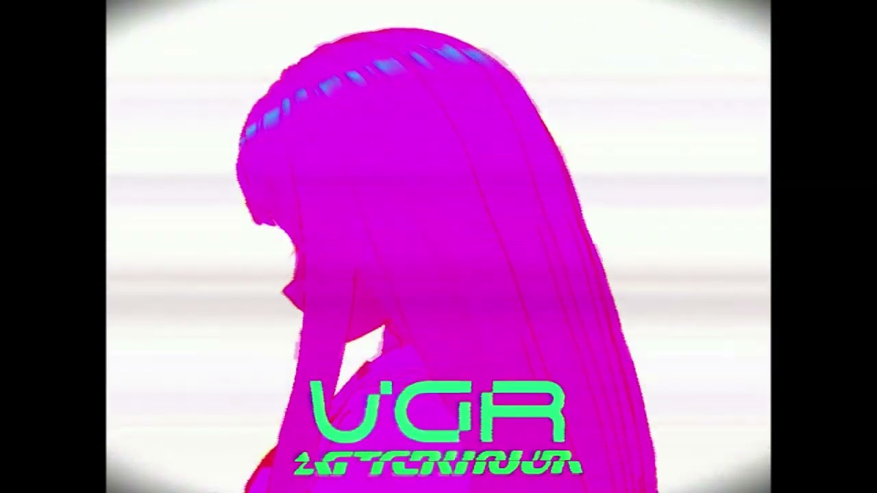 𝘼𝙁𝙏𝙀𝙍𝙃𝙊𝙐𝙍 - VGR