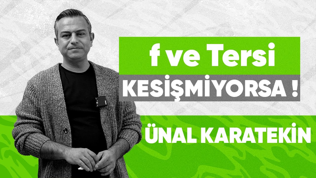 Ünal Karatekin | f Ve Tersi KESİŞMİYORSA !