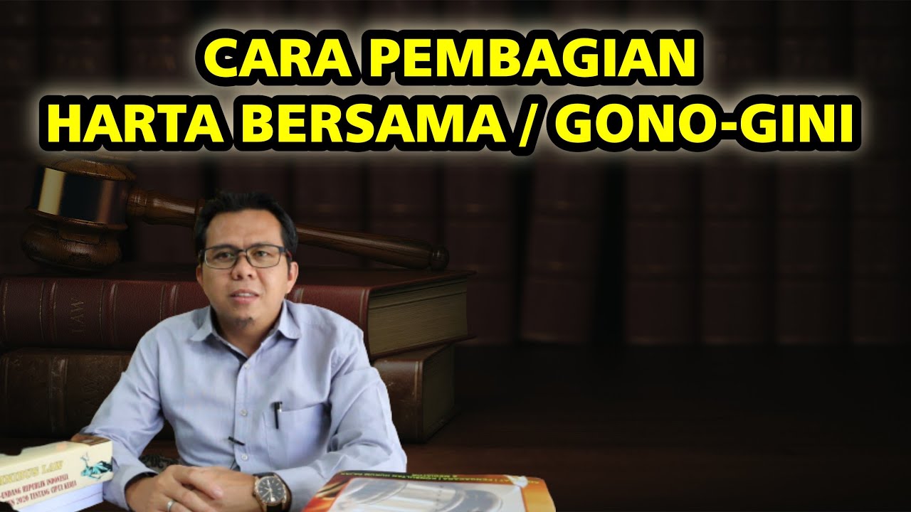 PEMBAGIAN HARTA BERSAMA / GONO-GINI