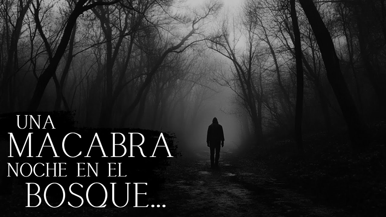 Una MACABRA Noche en el Bosque... I HISTORIA DE TERROR