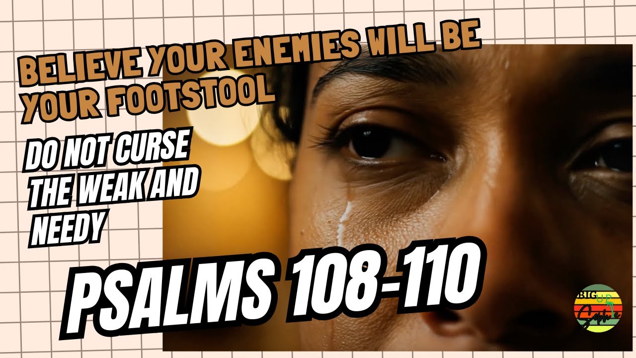 Your Enemies Will Be Your Footstool | Psalms 108-110