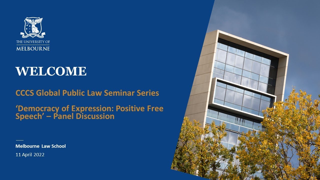 CCCS Global Public Law Seminar - 'Democracy of Expression: Positive Free Speech' (11 April 2022)