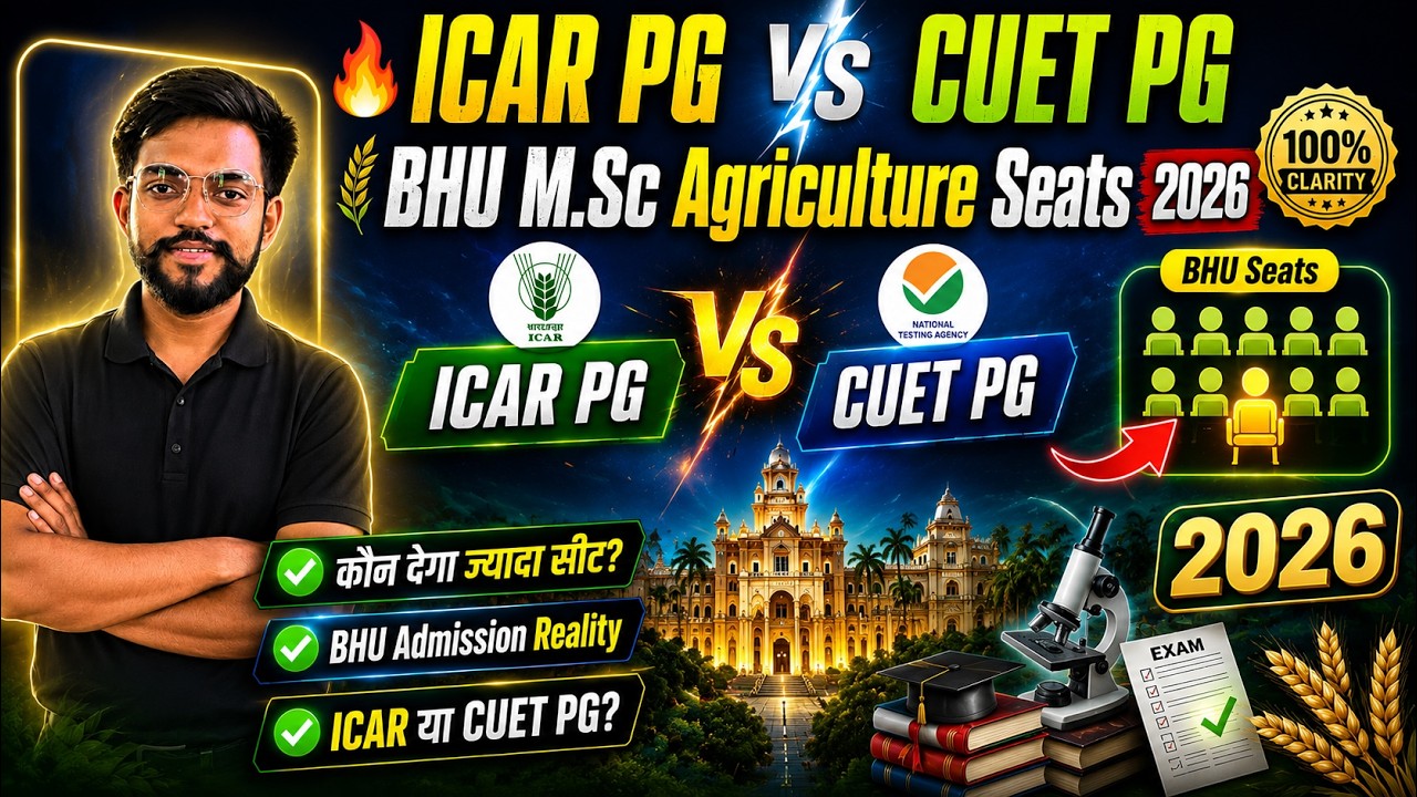 ICAR PG vs CUET PG 2026 | BHU M.Sc Agriculture Seat Matrix Explained