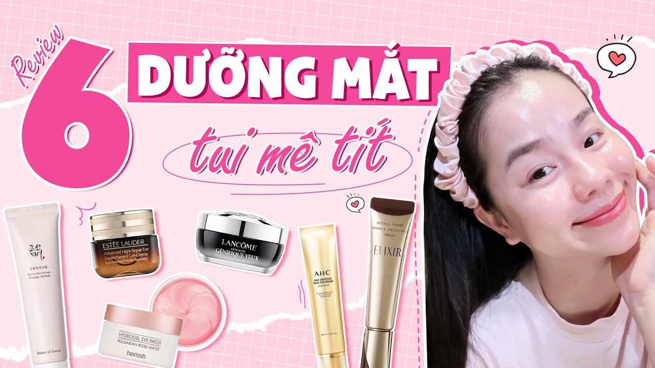 Top 6 Dưỡng Mắt Yêu Thích 2024 ♡ Quin