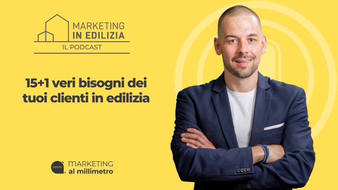 56.15+1 VERI BISOGNI DEI TUOI CLIENTI IN EDILIZIA [Videopodcast]
