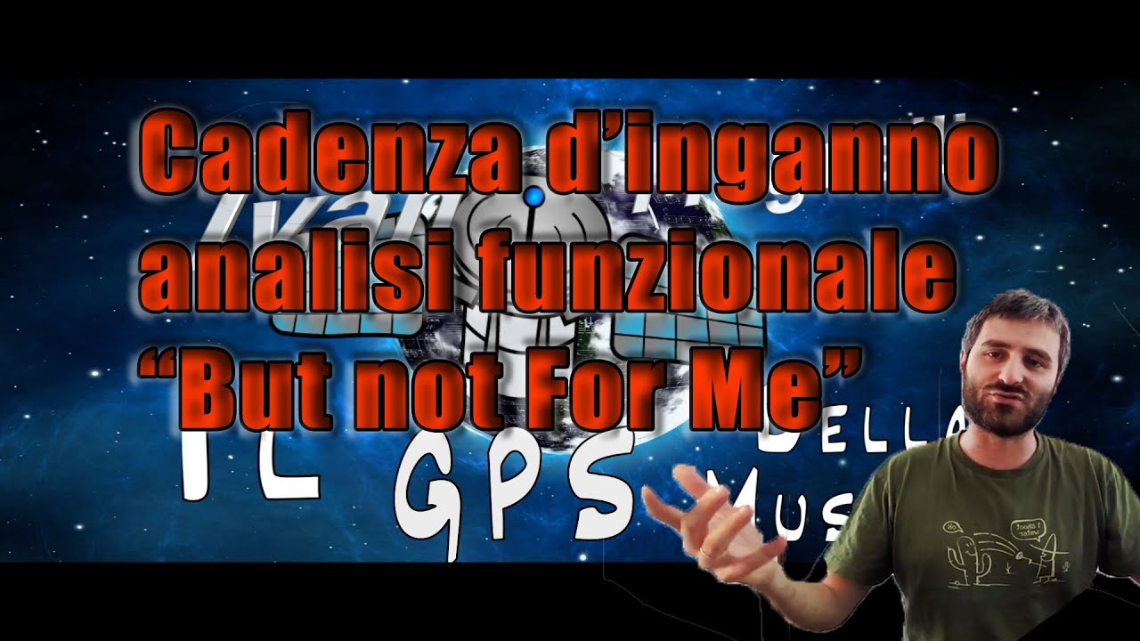 Il GPS della Musica 06 - Cadenza d'inganno - Analisi armonica - But not for me