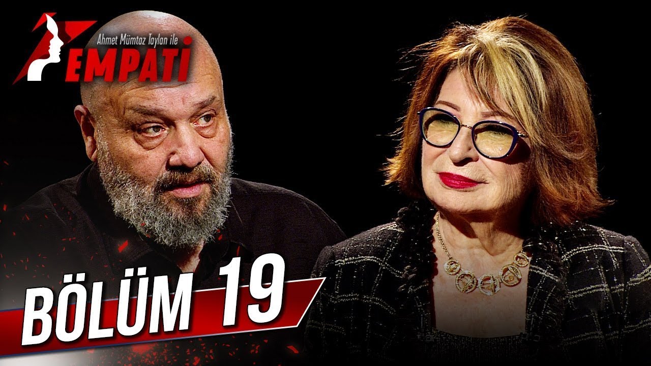 Empati 19. Bölüm - Gülseren Budayıcıoğlu @AhmetMumtazTaylanİleEmpati