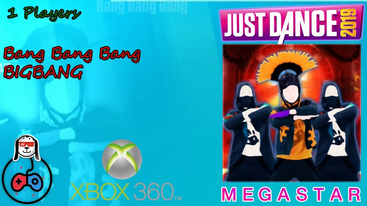 Bang Bang Bang [BIGBANG] (Just Dance 2019) [1 Player,  Megastar] (Xbox 360 Old-Gen)