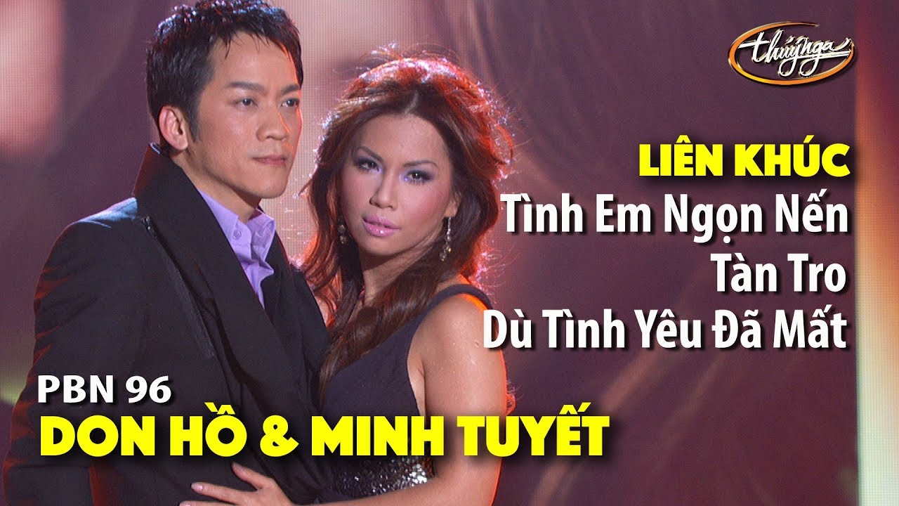 Minh Tuyết & Don Hồ - LK T&igrave;nh Em Ngọn Nến, T&agrave;n Tro, D&ugrave; T&igrave;nh Y&ecirc;u Đ&atilde; Mất / PBN 96