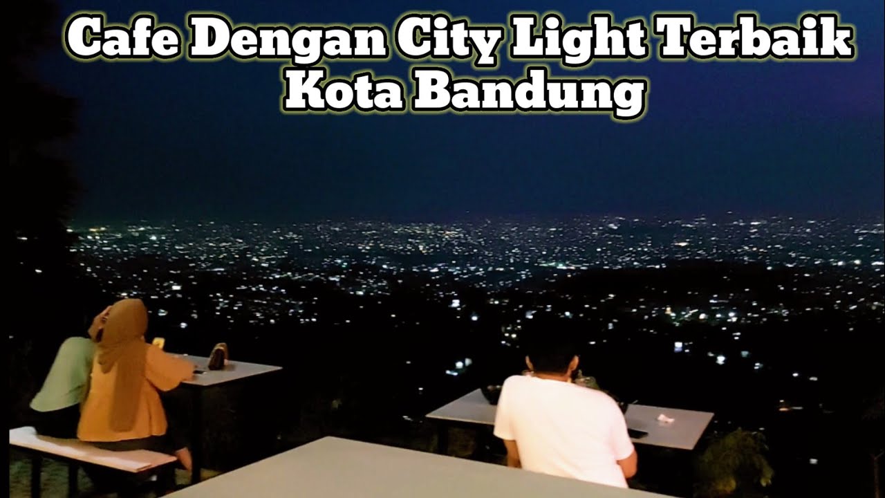 KAFE SENJA BANDUNG DENGAN CITY LIGHT TERBAIK