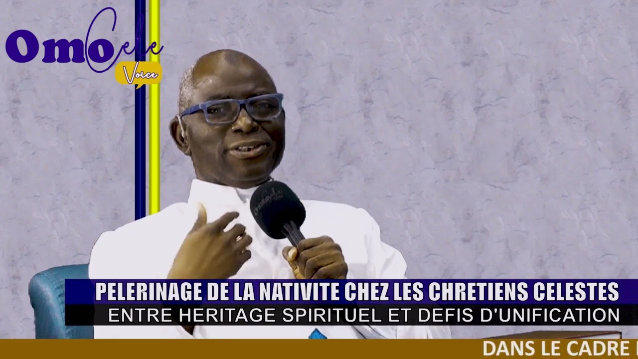 PÈLERINAGE DE LA NATIVITÉ CHEZ LES CHRÉTIENS CÉLESTES:ENTRE HÉRITAGE SPIRITUEL ET DEFIS D'UNIFICAT..