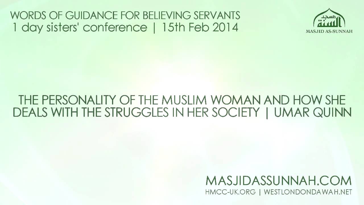 The Personality Of The Muslim Woman & How She Deals With The Struggles In Her Society - Umar Quinn