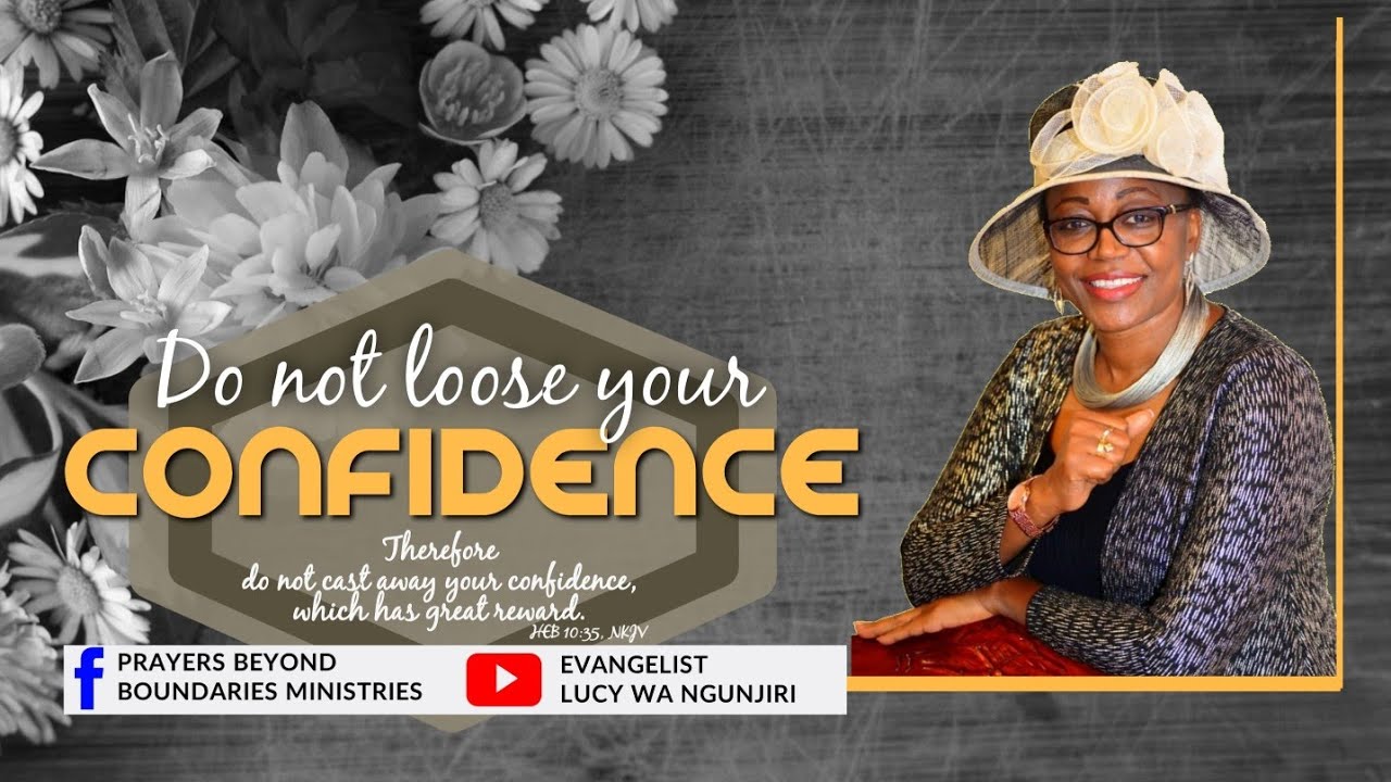 Self Confidence Is Your Super Power | Evangelist Lucy Wa Ngunjiri