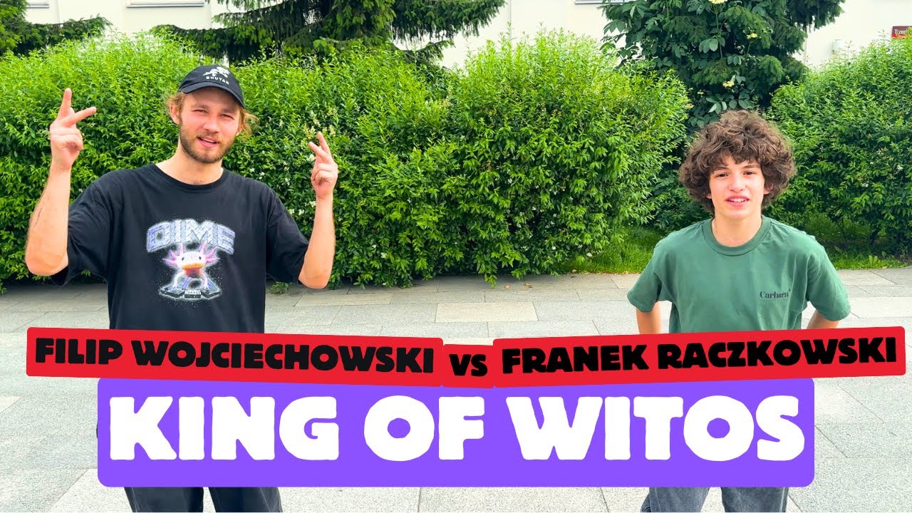 KING OF WITOS / FILIP WOJCIECHOWSKI VS FRANEK RACZKOWSKI