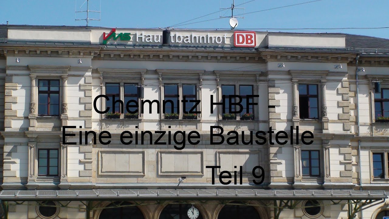 Baustelle Chemnitz HBF Teil9 in HD (1080p)