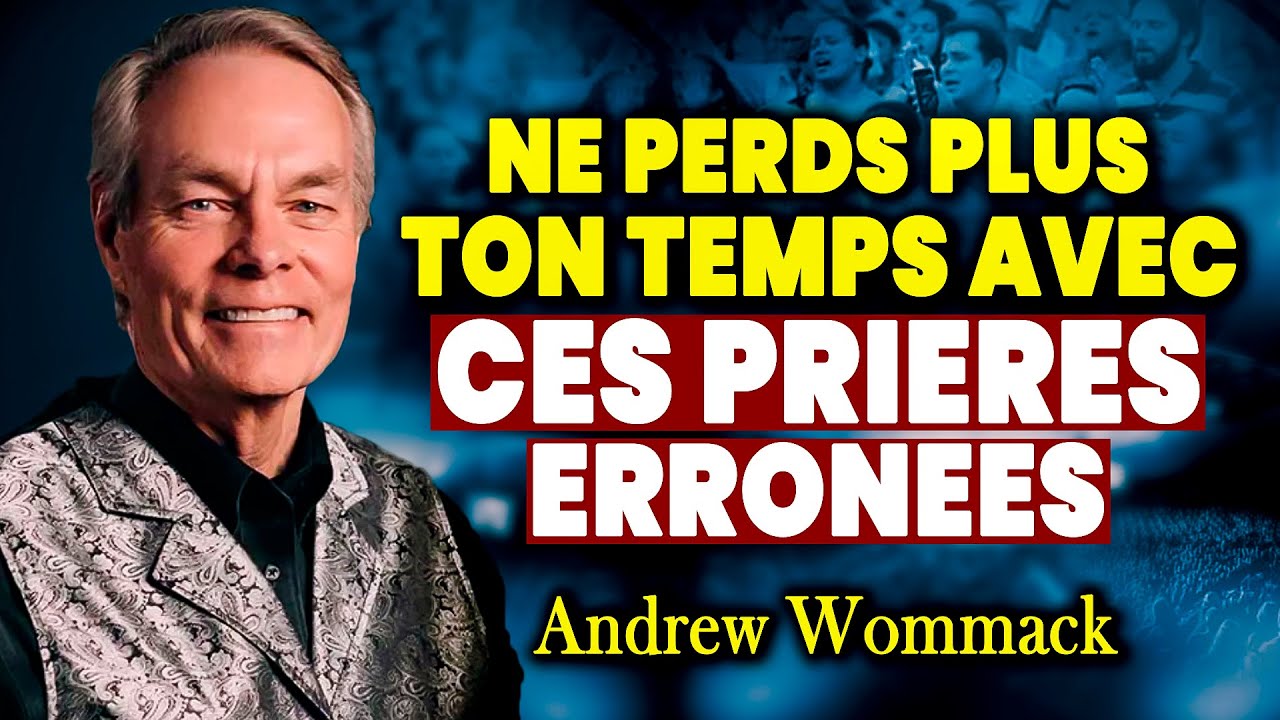 Ne prie plus pour l’argent, prie ainsi et l’argent viendra de lui-même -Andrew Wommack