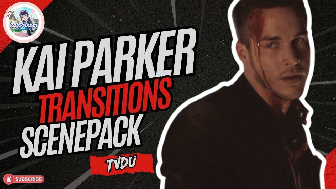 Kai Parker transitions ScenePack (tvdu)