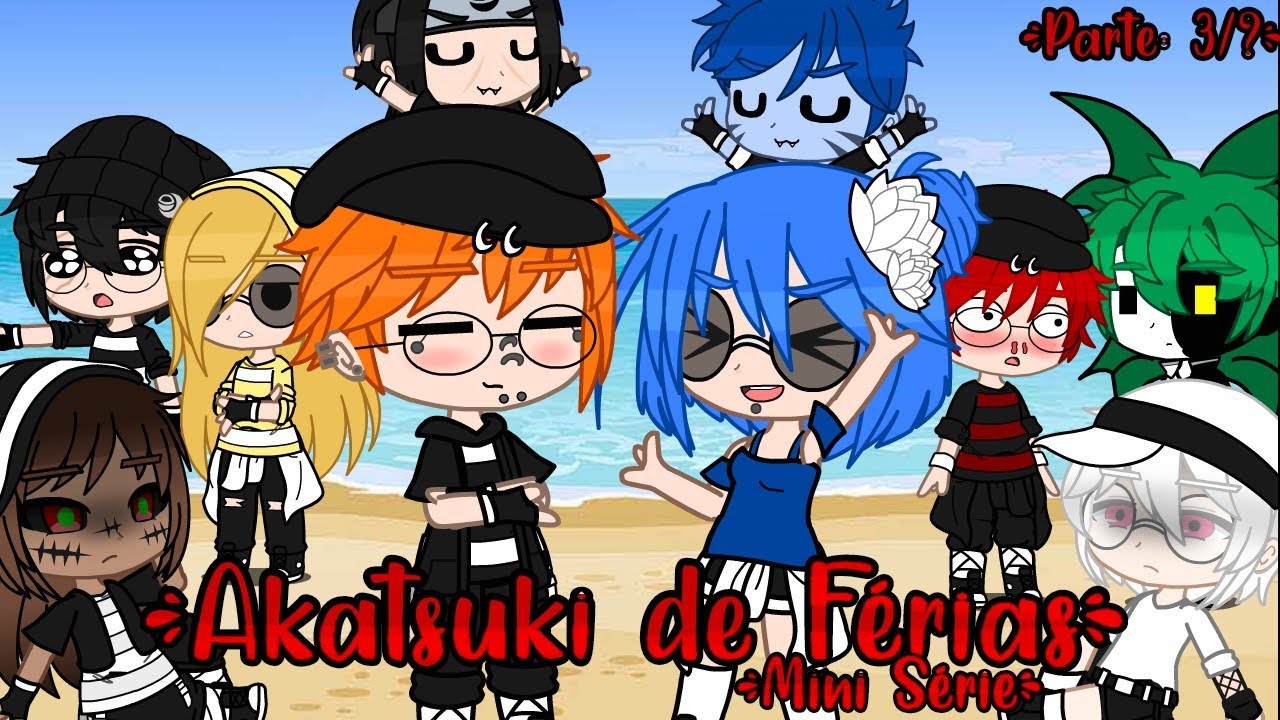 ~Akatsuki de Férias!~ °• Ep 3/? •° { Gacha Club Mini Série }