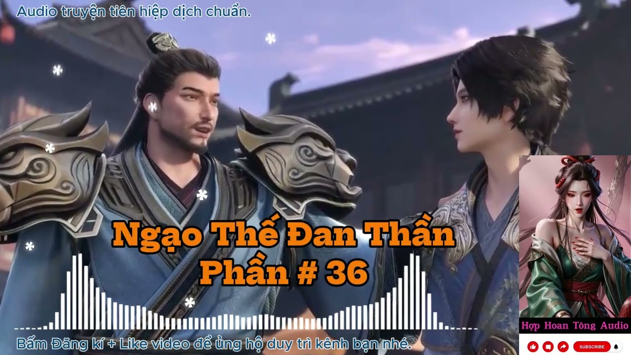 NGẠO THẾ ĐAN THẦN [P 036] | Sảng Văn, Mỹ Nhân Vô Số | Nhất Đan Định Càn Khôn (Audio 2 Giờ mỗi tập)