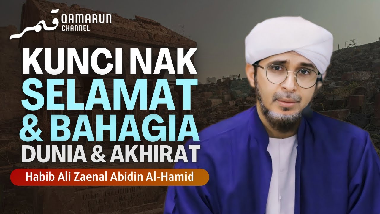 Kunci SELAMAT & BAHAGIA Dunia & Akhirat | Habib Ali Zaenal Abidin Al Hamid