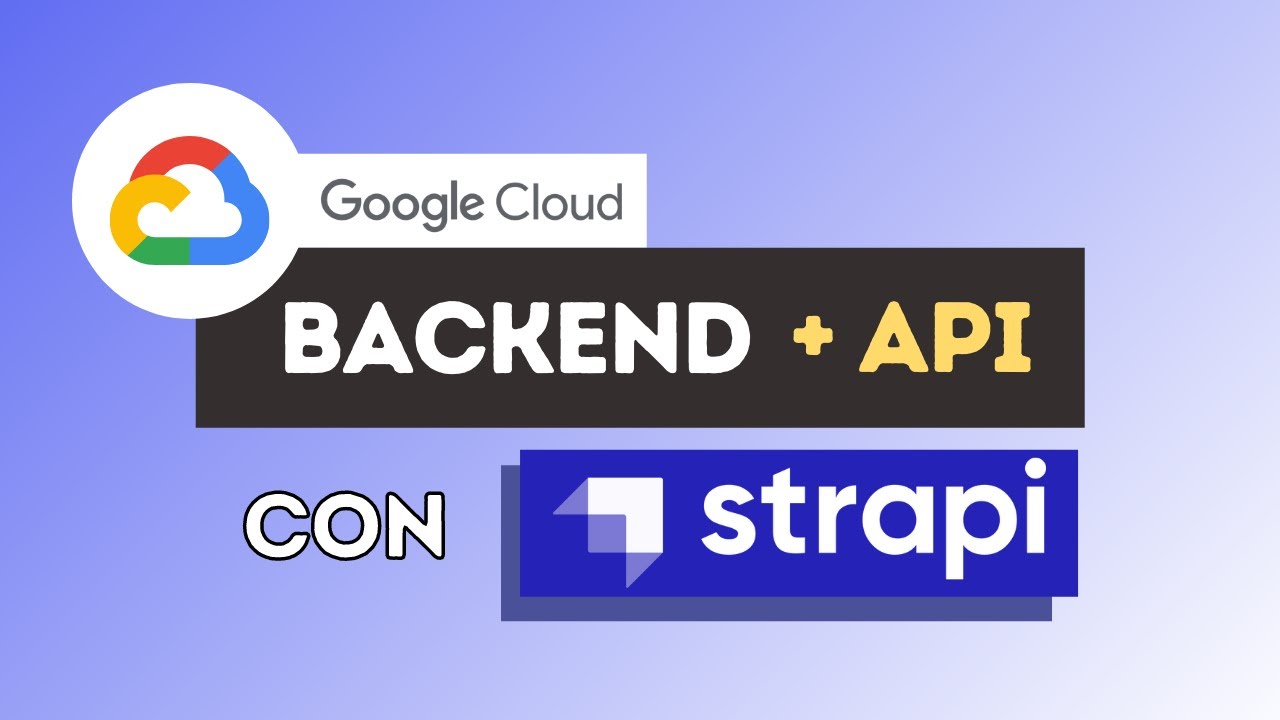Crea un backend en Google Cloud con Strapi