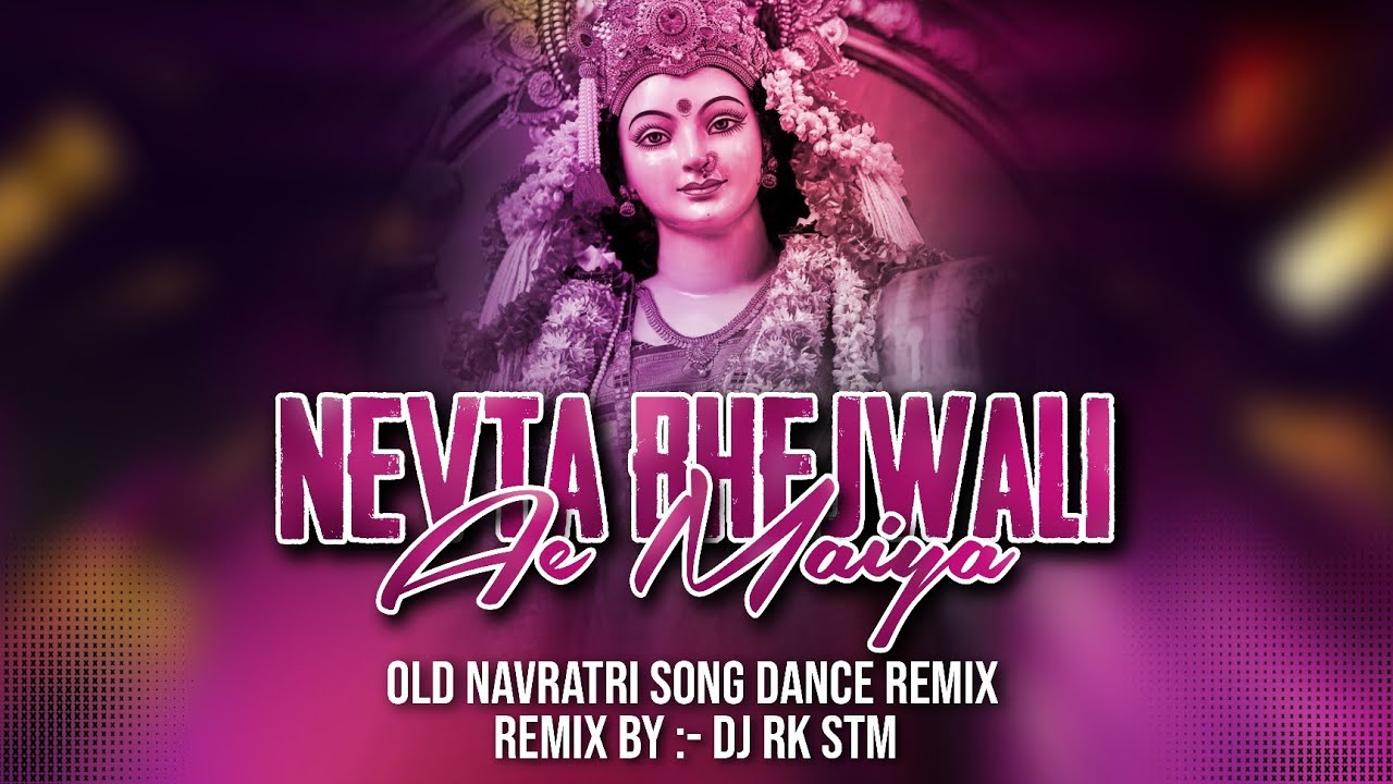 Nevta Bhejwali Ae Maiya || #Kalpana Navratri Spl Song Old Is Gold #Remix 2023 || Dj Rk Sitamarhi