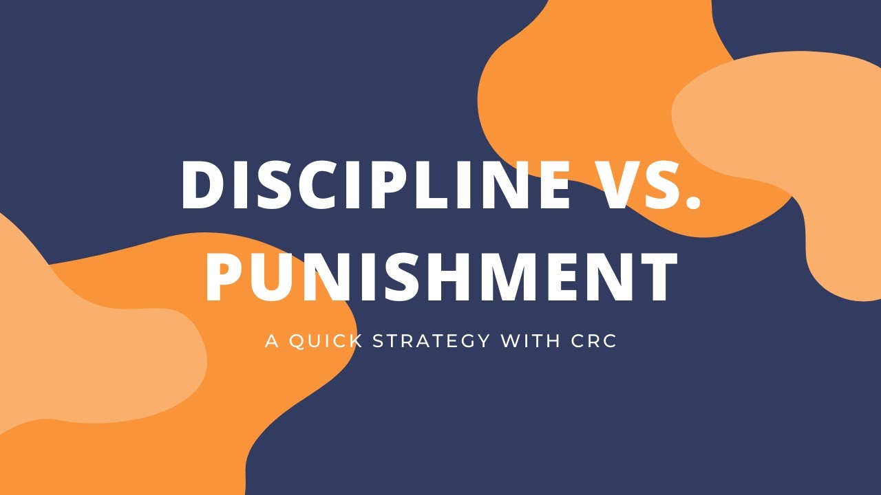 Discipline vs. Punishment