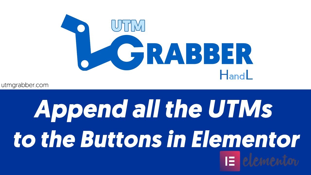 Append all the UTMs to the Buttons in Elementor with HandL UTM Grabber/Tracker for WordPress website