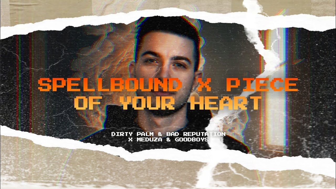 Dirty Palm & Bad Reputation x MEDUZA & Goodboys - Spellbound x Piece Of Your Heart (KøkuX Mashup)