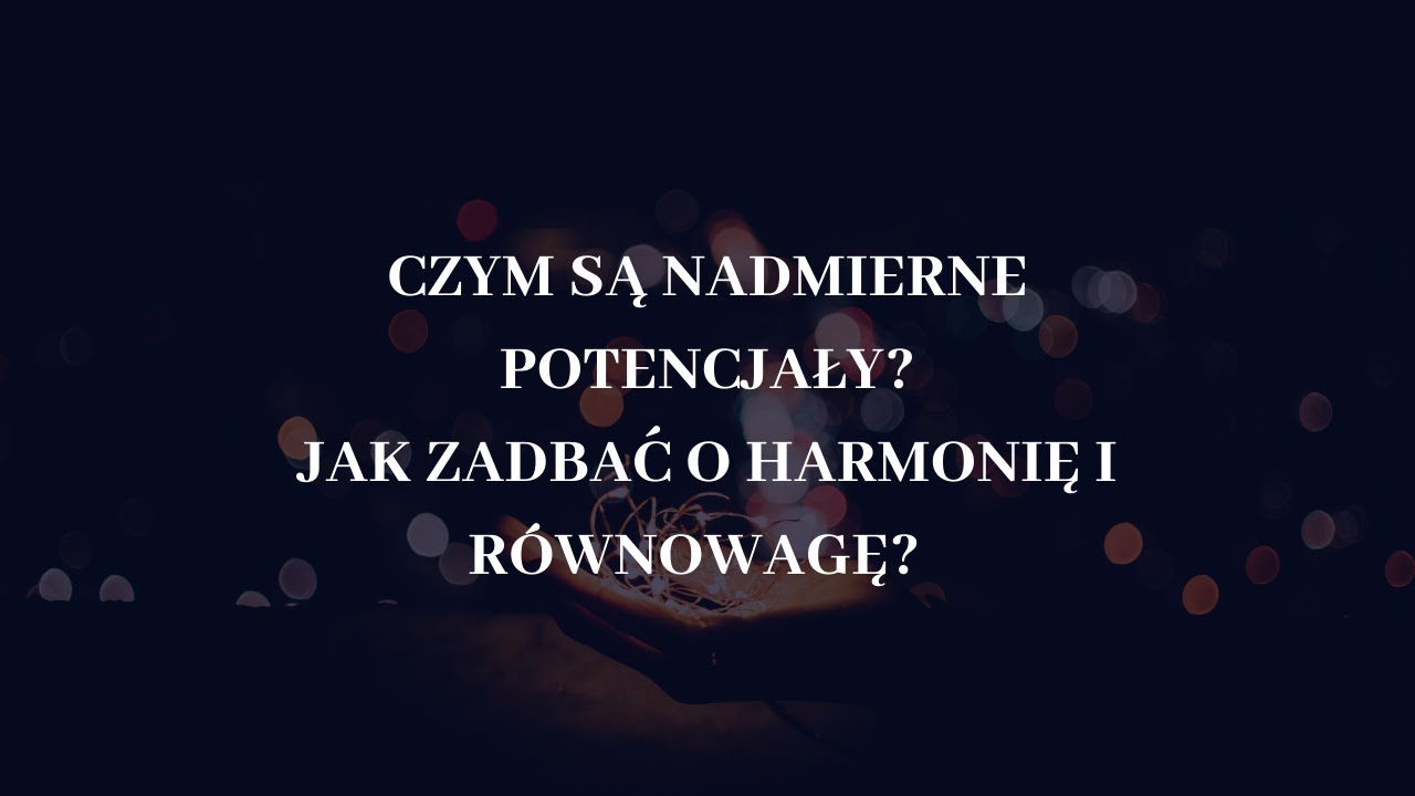 Czym są nadmierne POTENCJAŁY?