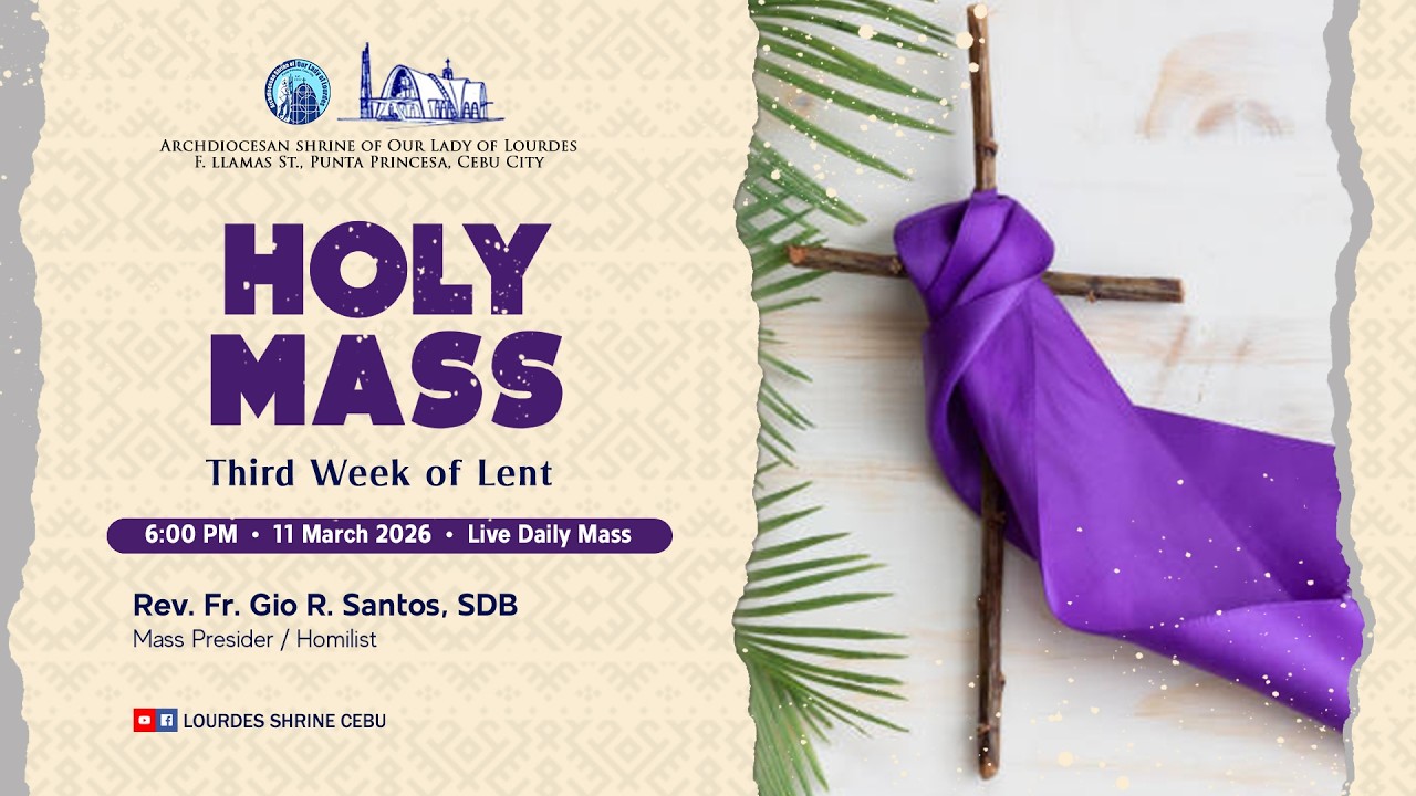 6:00 PM | THIRD WEEK OF LENT | 11 MAR 2026 | REV. FR. GIO R. SANTOS, SDB