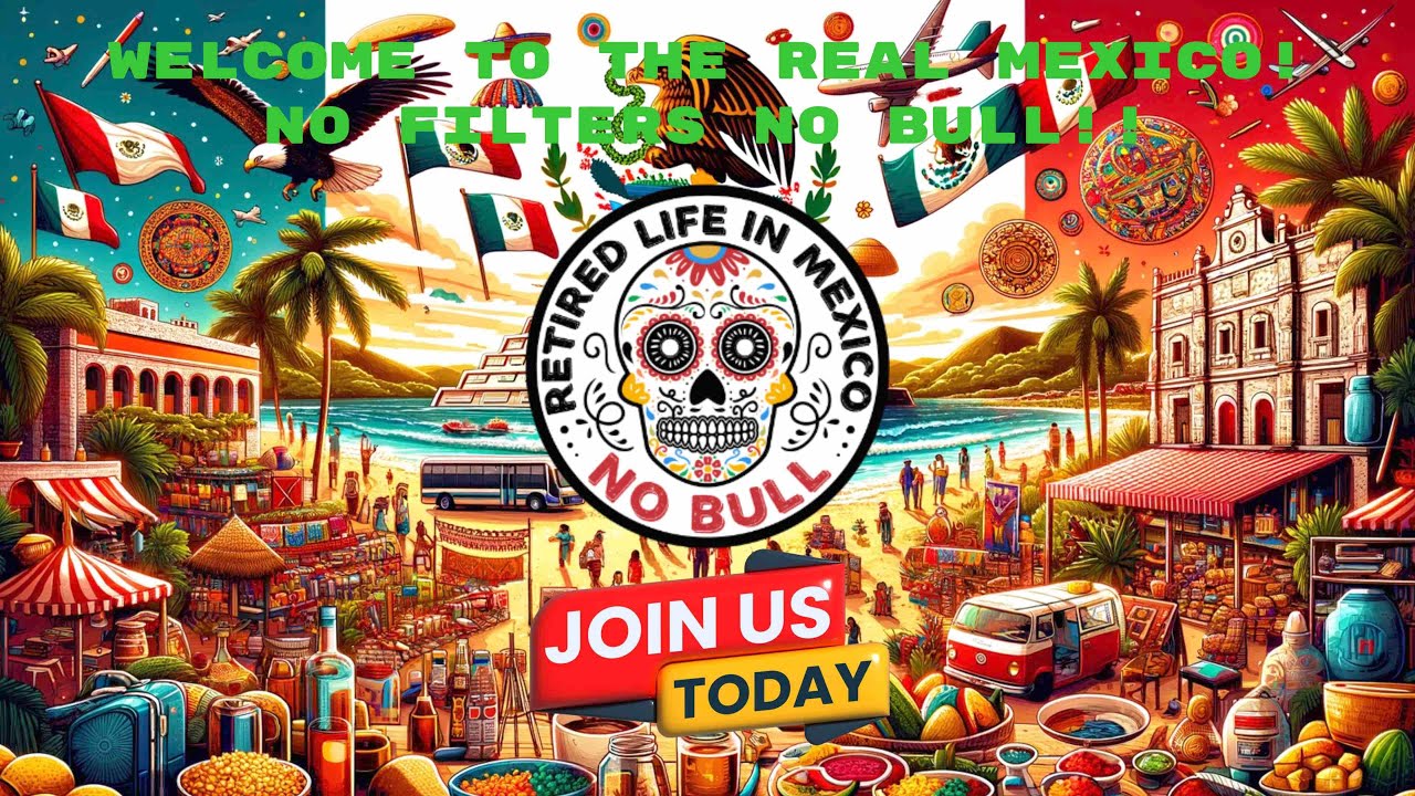 Welcome to the Real Mexico: No Filters, No Bull!! Join the Retired Life in Mexico NO BULL Community!