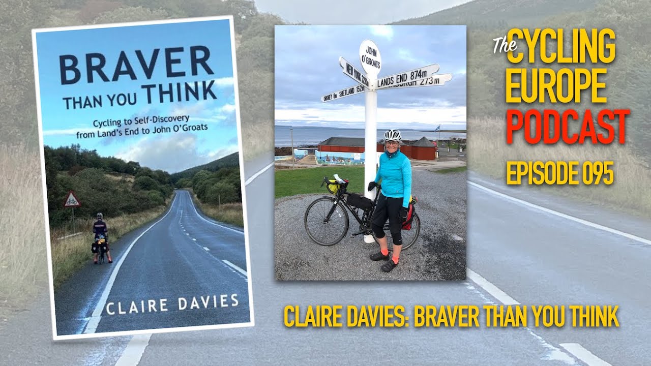 The Cycling Europe Podcast: Episode 095 - Claire Davies - Braver Than You Think