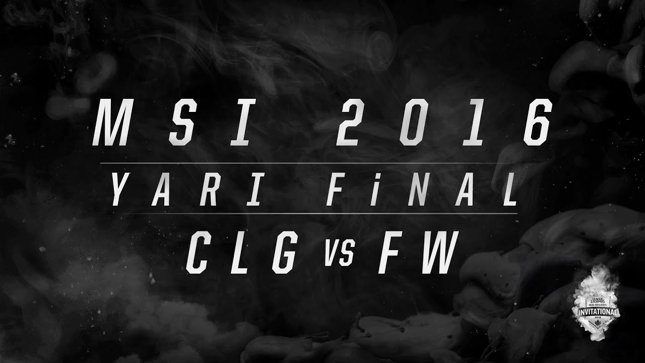 MSI 2016 Yarı Final - CLG vs FW