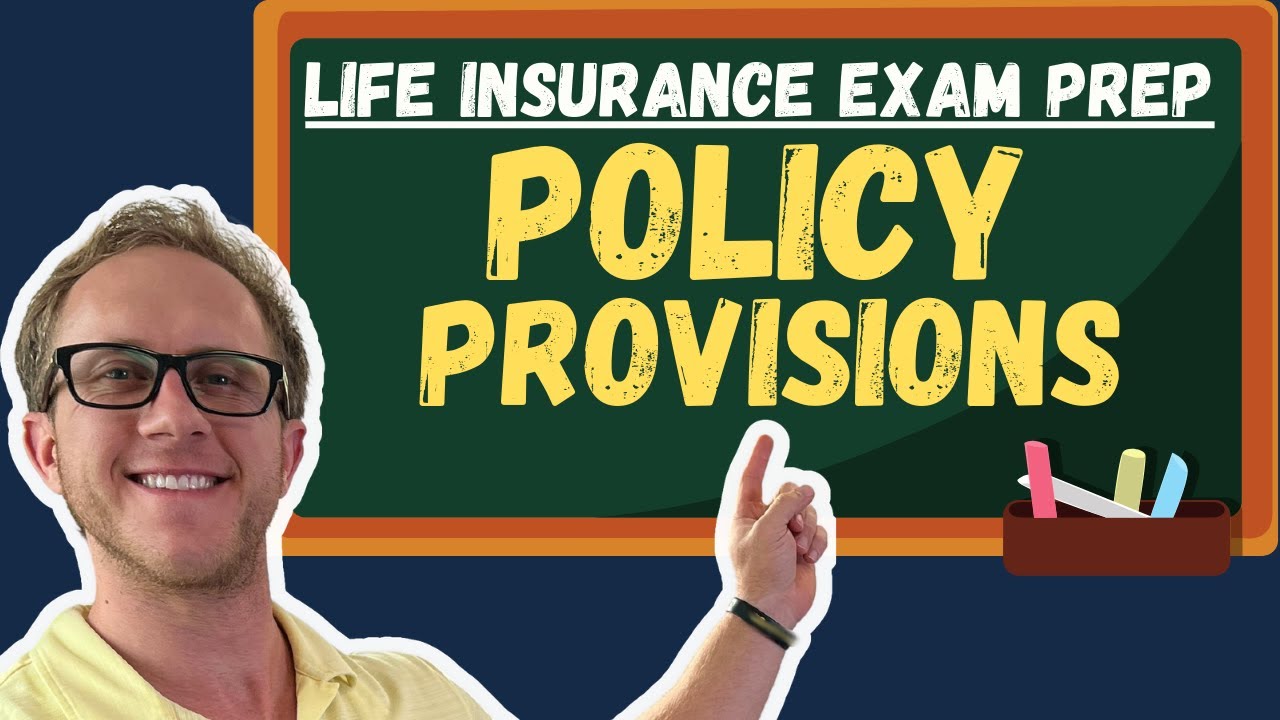 Policy Provisions - Life Insurance Exam Prep