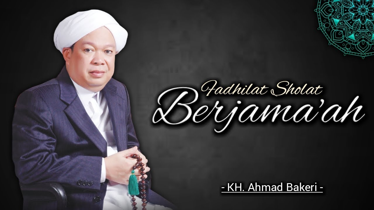 [PART 2] Tuan Guru KH. AHMAD BAKERI | Fadhilat Sholat Berjama'ah