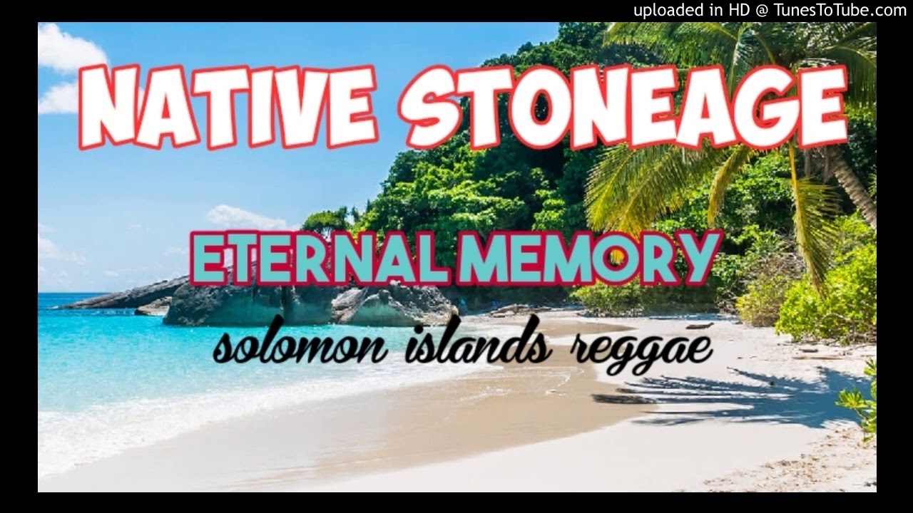 Eternal Memory [Native Stoneage] Solomon Islands Reg.mp3