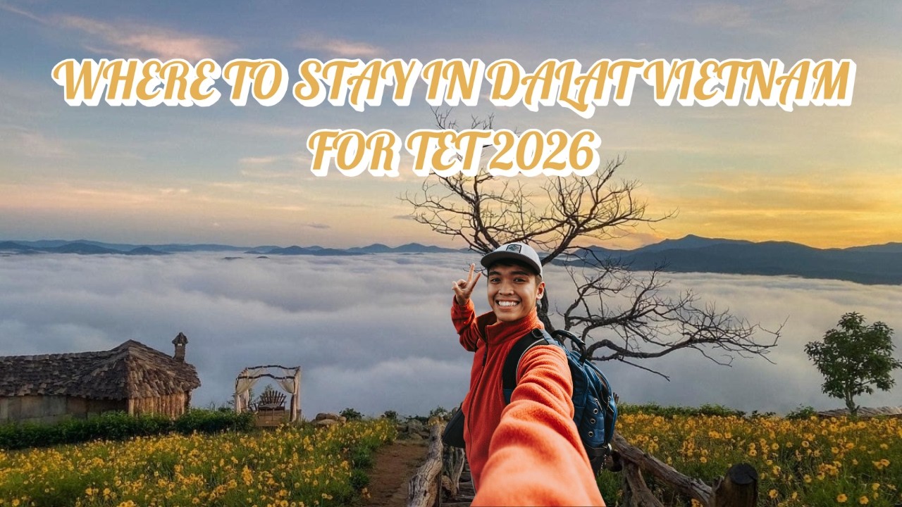 Where to Stay in Da Lat Vietnam for Tet 2026