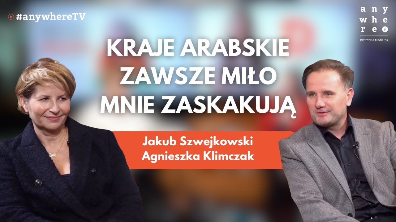 Kraje arabskie zawsze miło mnie zaskakują | Jakub Szwejkowski i Agnieszka Klimczak