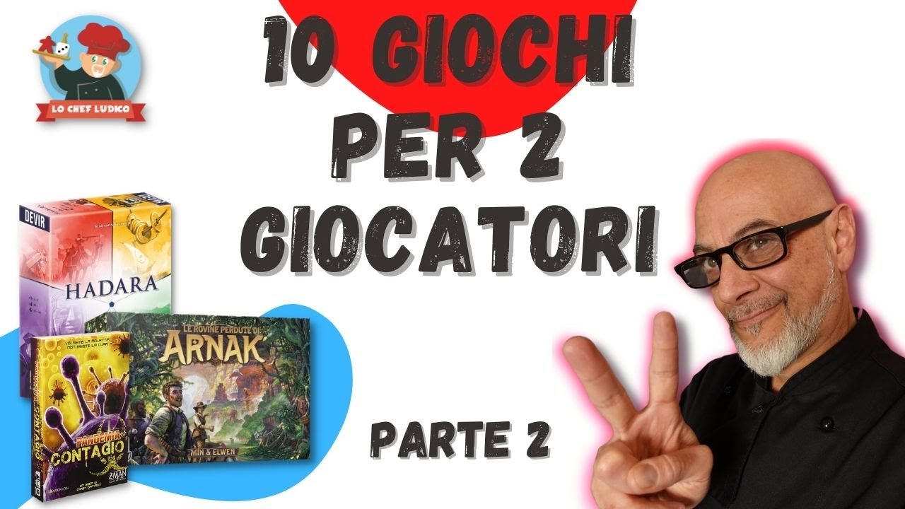 GIOCHI DA TAVOLO per DUE giocatori - Seconda Parte - I consigli dello Chef (Ep.166)