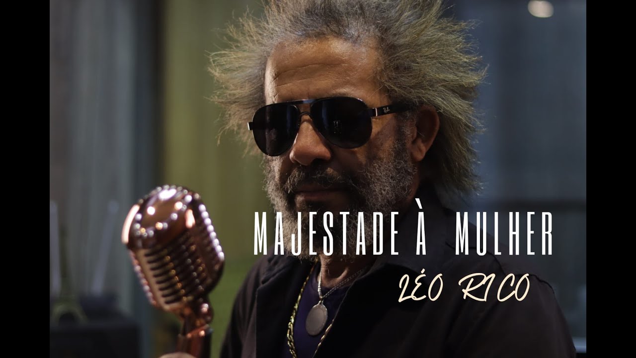 Vovô Léo Rico - Majestade a Mulher - (Video Clipe )