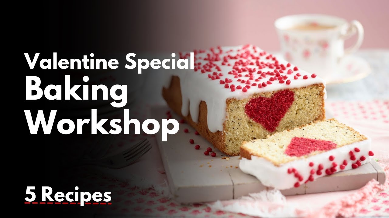 Valentine Special Baking Workshop | 5+ Sweet & Savoury Recipes