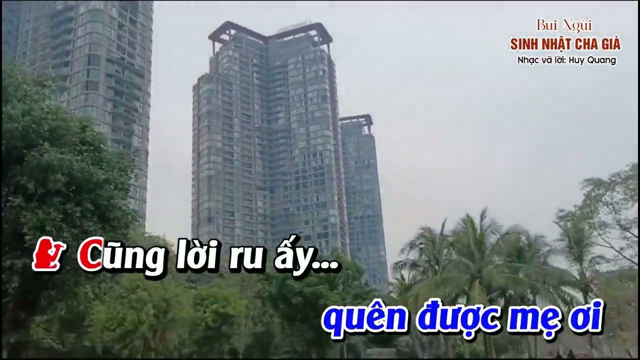 Karaoke (tôn nam): BÙI NGÙI SINH NHẬT CHA GIÀ *