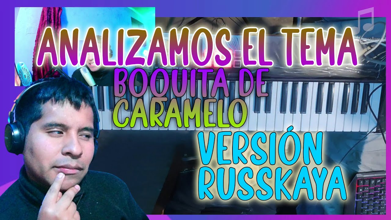 Analizamos el Tema Boquita de Caramelo en la Versión del Grupo Russkaya