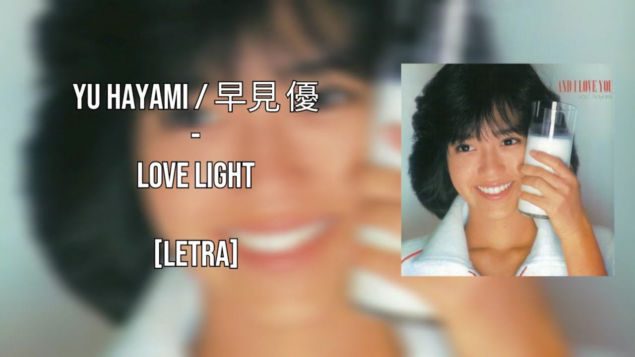 Love Light - Yu Hayami / 早見 優 [Letra/Lyrics]