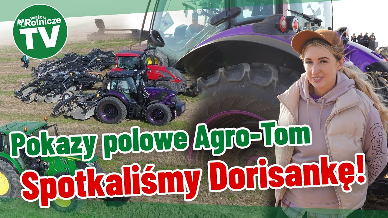 12-metrowa brona i ciągniki 400 KM. Pokazy polowe maszyn Agro-Tom. Spotkaliśmy Dorisankę!