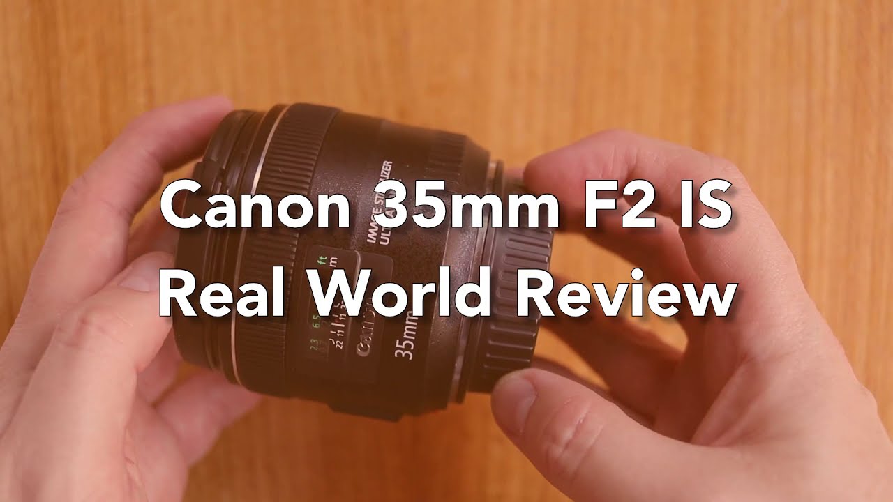 Canon 35mm F2 IS lens review