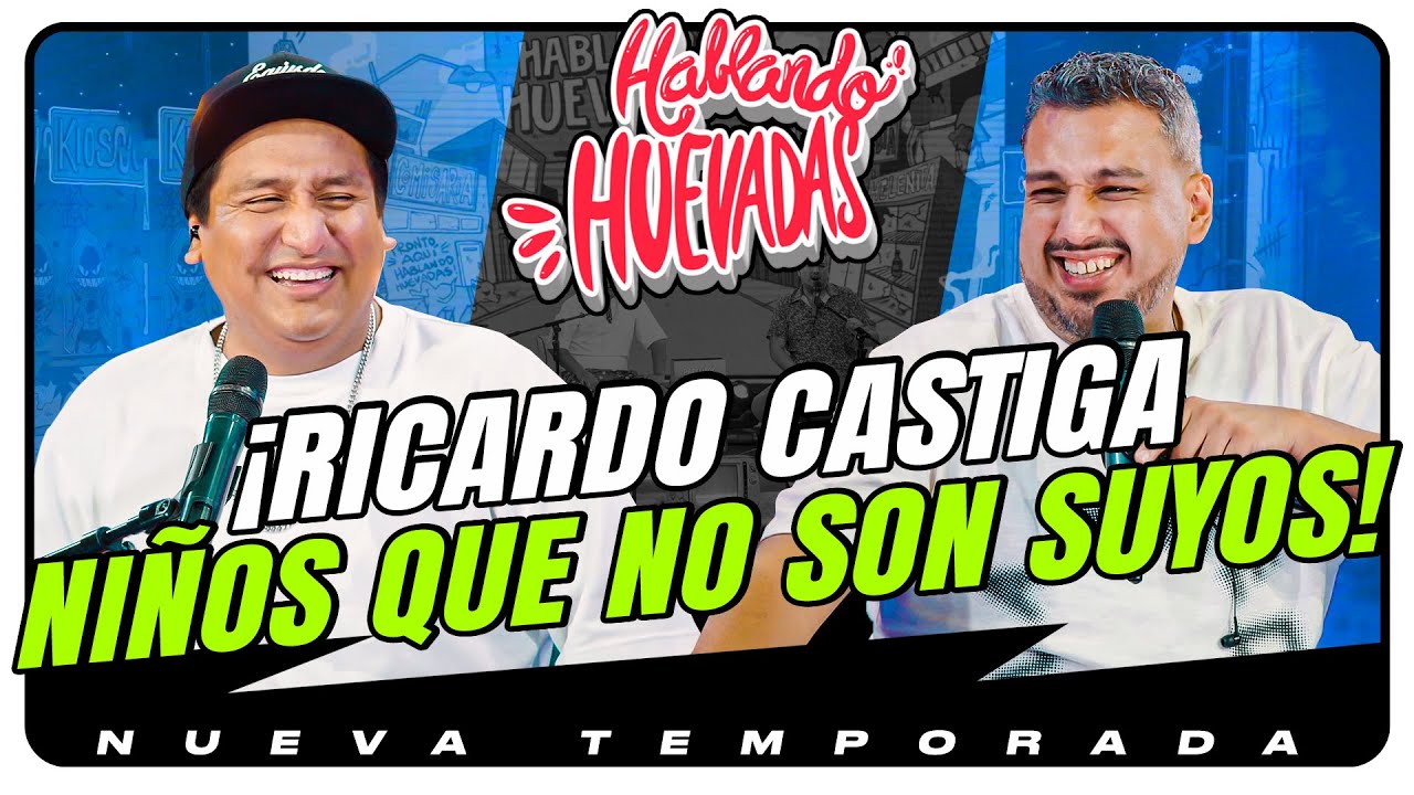 HABLANDO HUEVADAS - Novena Temporada [RICARDO CASTIGA NIÑOS QUE NO SON SUYOS]