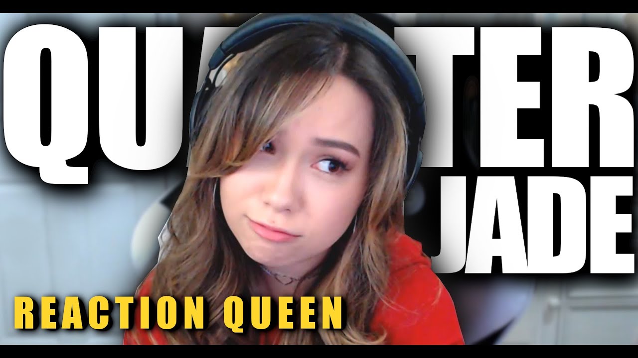 Quarterjade is The Reaction Queen